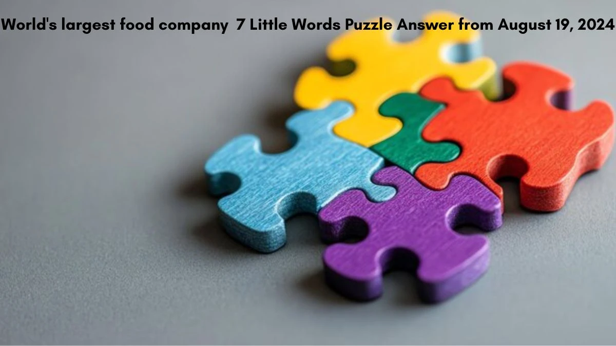 World's largest food company 7 Little Words Puzzle Answer from August 19, 2024