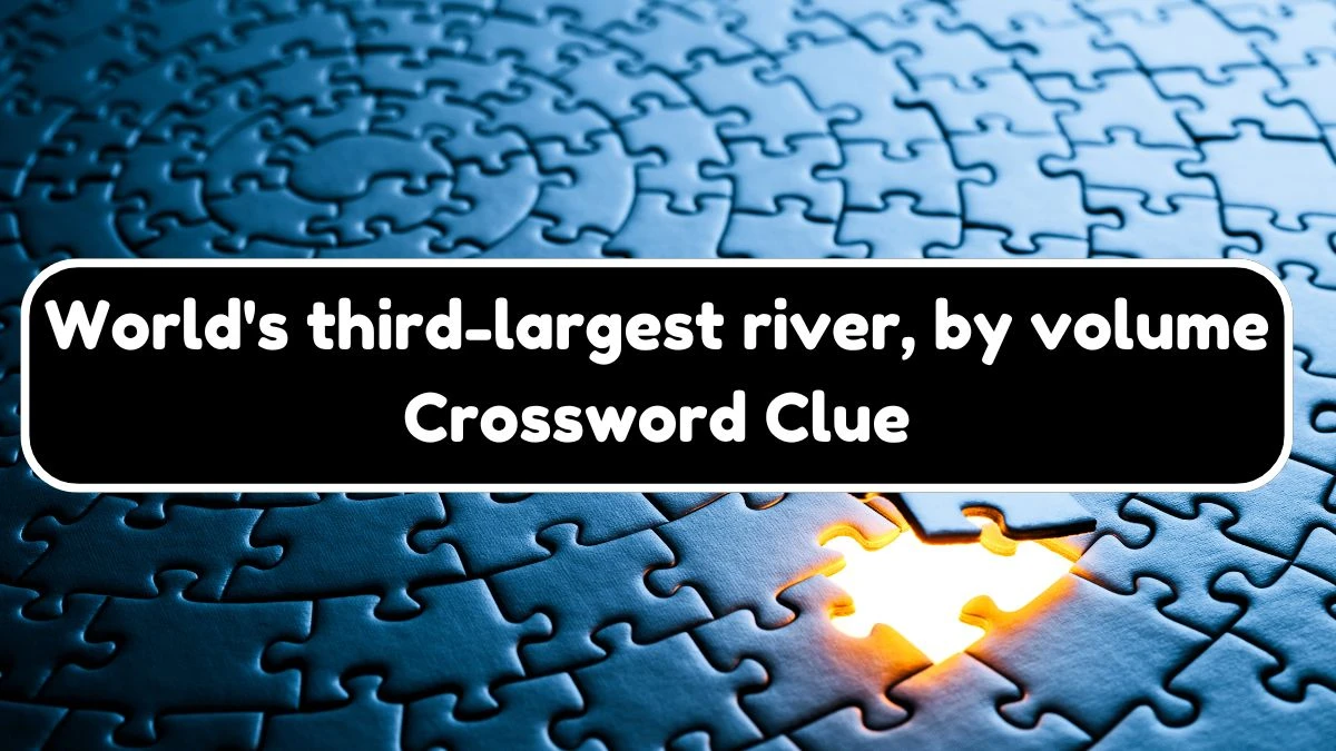 LA Times World's third-largest river, by volume Crossword Clue Puzzle Answer from August 04, 2024