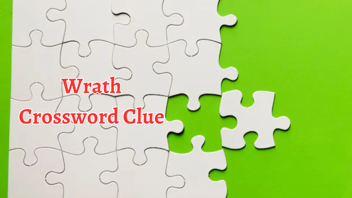 Wrath NYT Crossword Clue Puzzle Answer from August 21, 2024