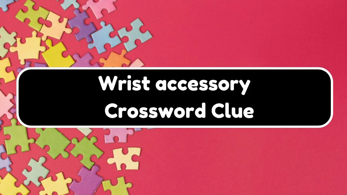 USA Today Wrist accessory Crossword Clue Puzzle Answer from August 08, 2024