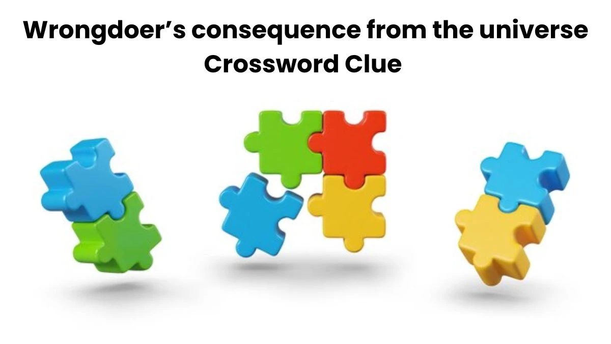 USA Today Wrongdoer’s consequence from the universe Crossword Clue Puzzle Answer from August 09, 2024