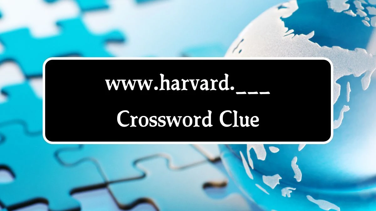 Daily Commuter www.harvard.___ Crossword Clue 3 Letters Puzzle Answer from August 08, 2024