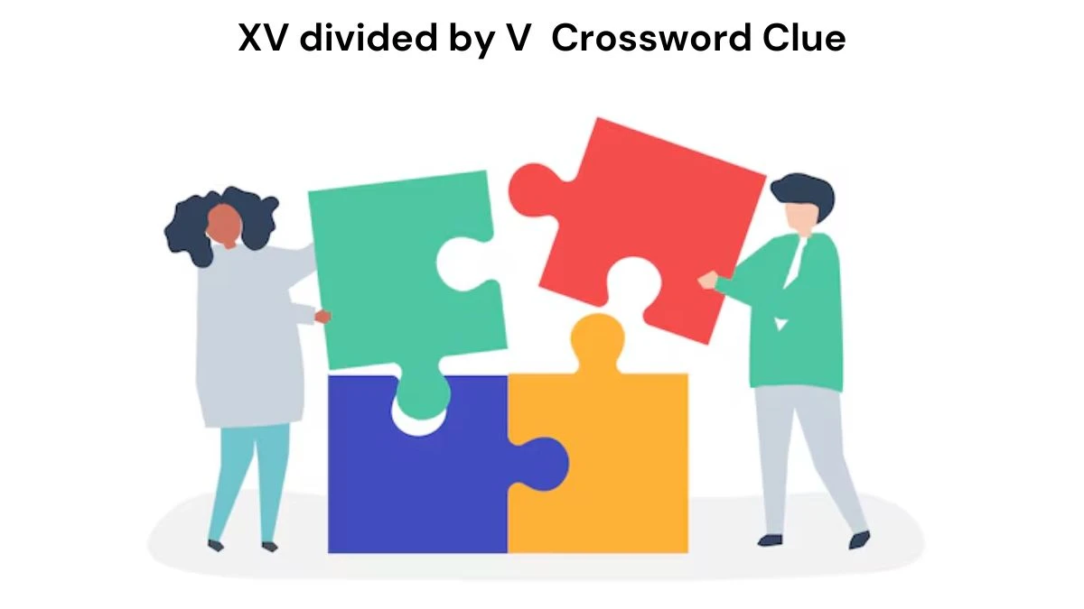 XV divided by V Daily Themed Crossword Clue Answers on August 07, 2024