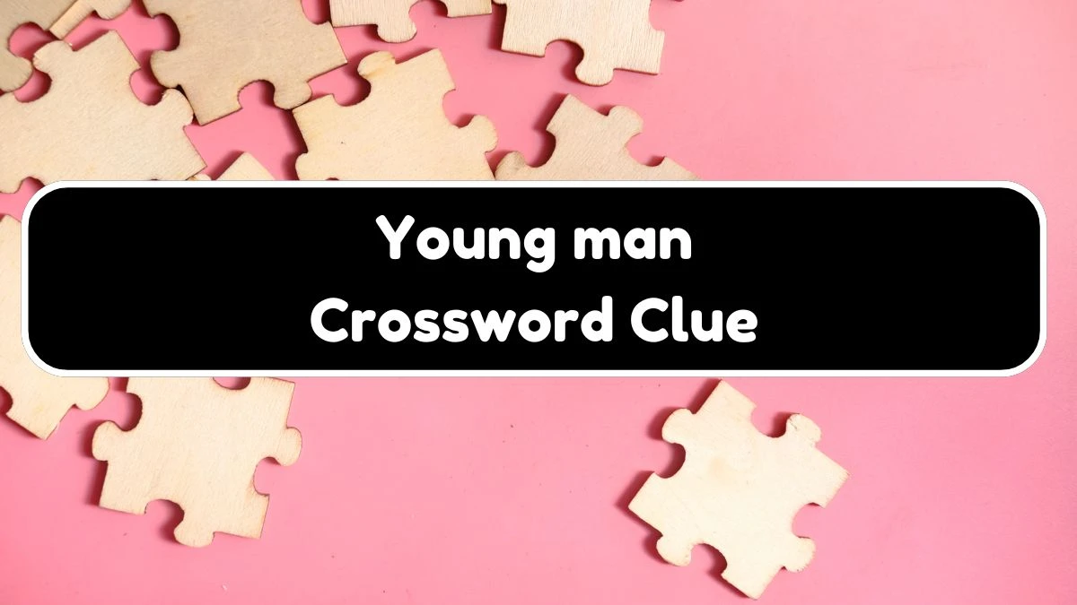 USA Today Young man Crossword Clue Puzzle Answer from August 03, 2024