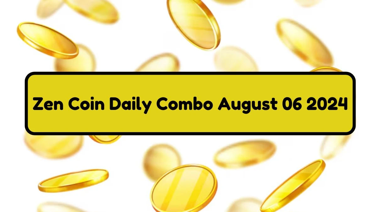 Zen Coin Daily Combo August 06 2024