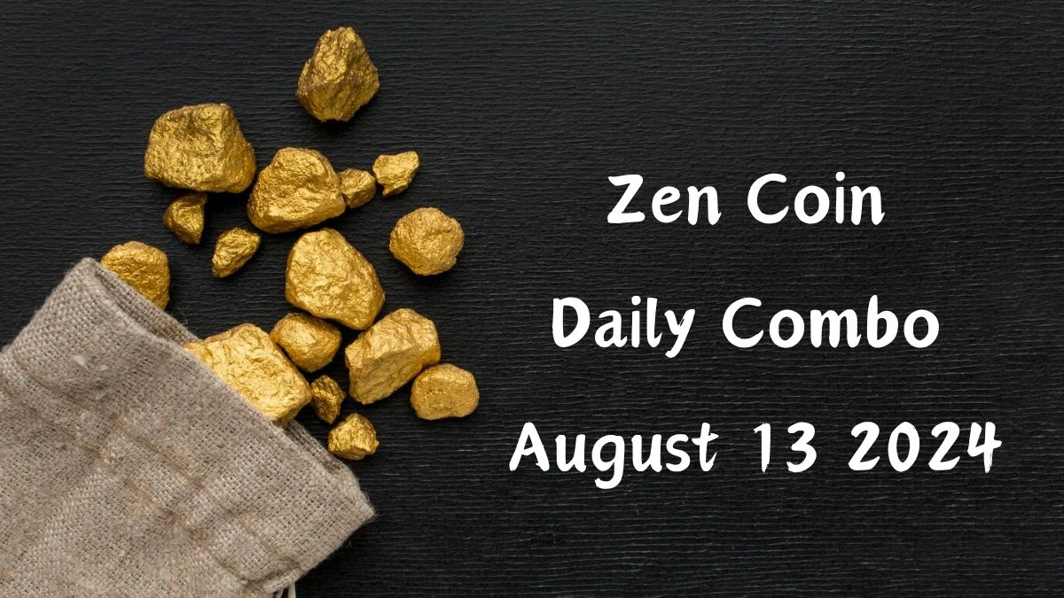 Zen Coin Daily Combo August 13 2024