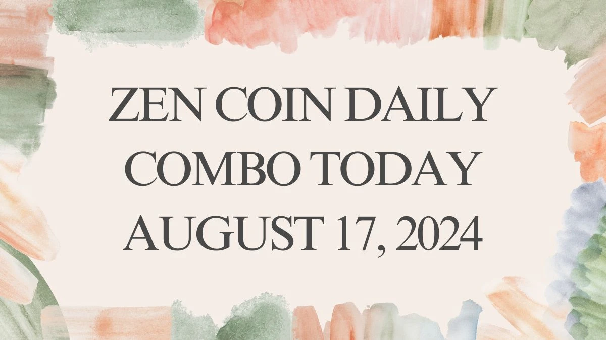 Zen Coin Daily Combo Today August 17, 2024