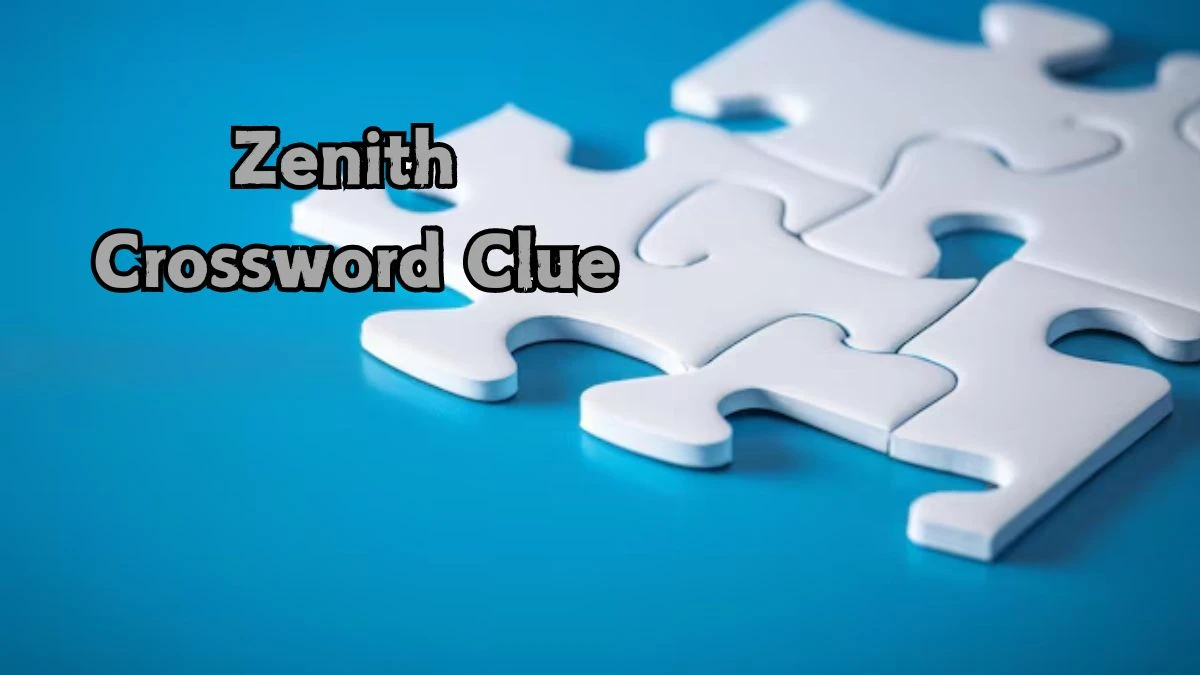 LA Times Zenith Crossword Clue Puzzle Answer from August 22, 2024