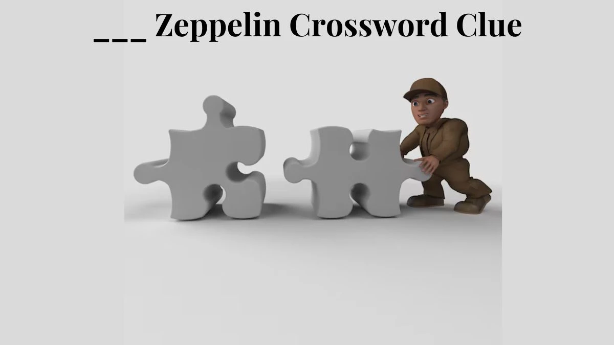 Daily Themed ___ Zeppelin Crossword Clue Puzzle Answer from August 03, 2024