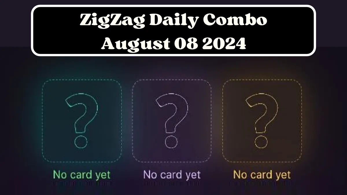 ZigZag Daily Combo August 08 2024