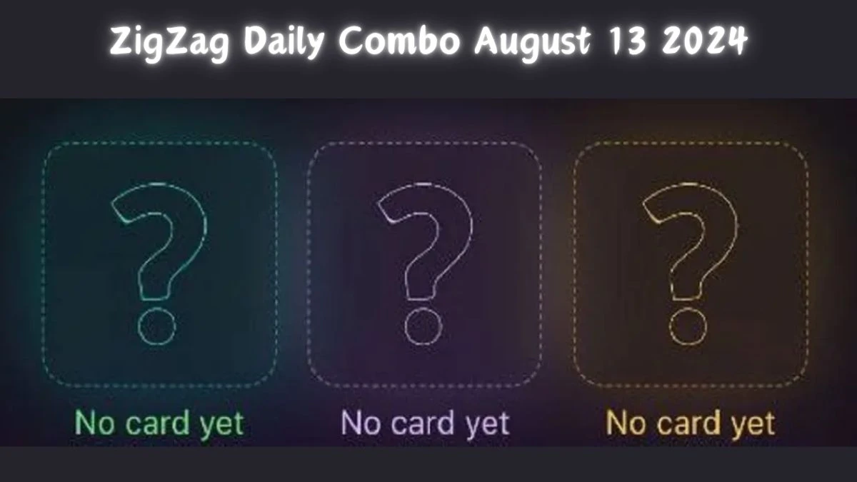 ZigZag Daily Combo August 13 2024