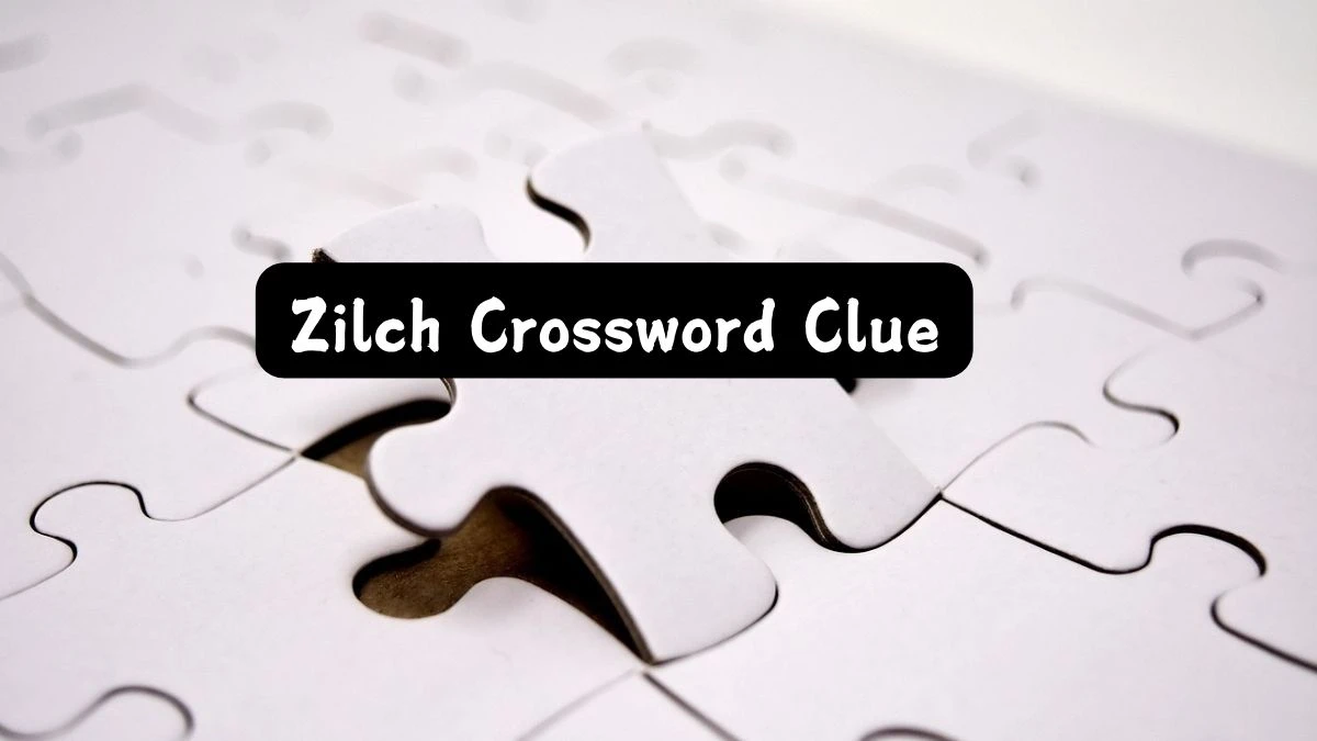 LA Times Zilch Crossword Clue Puzzle Answer from August 02, 2024