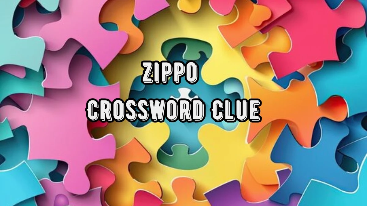 Zippo NYT Crossword Clue Puzzle Answer from August 22, 2024