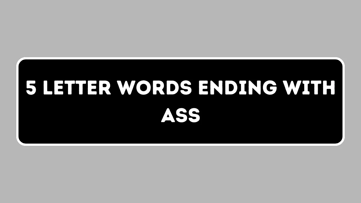 5 Letter Words Ending with ASS All Words List