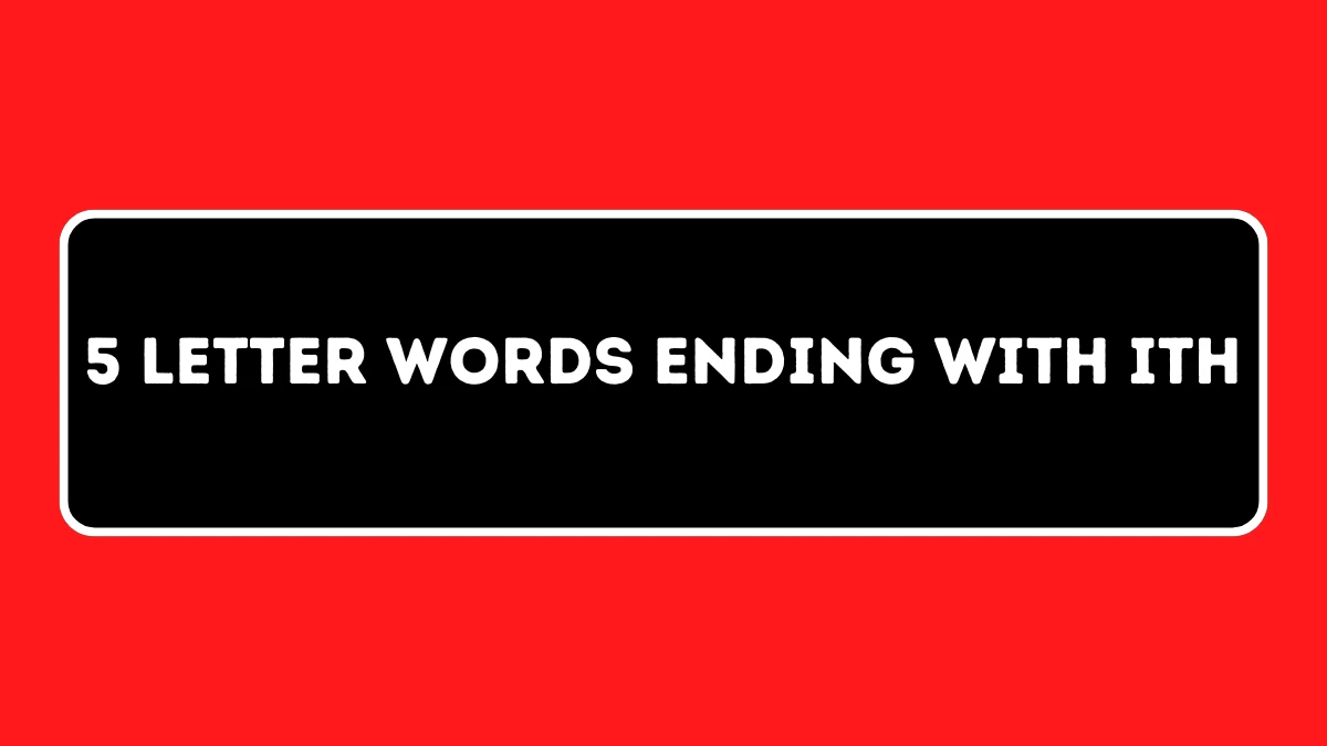 5 Letter Words Ending with ITH All Words List