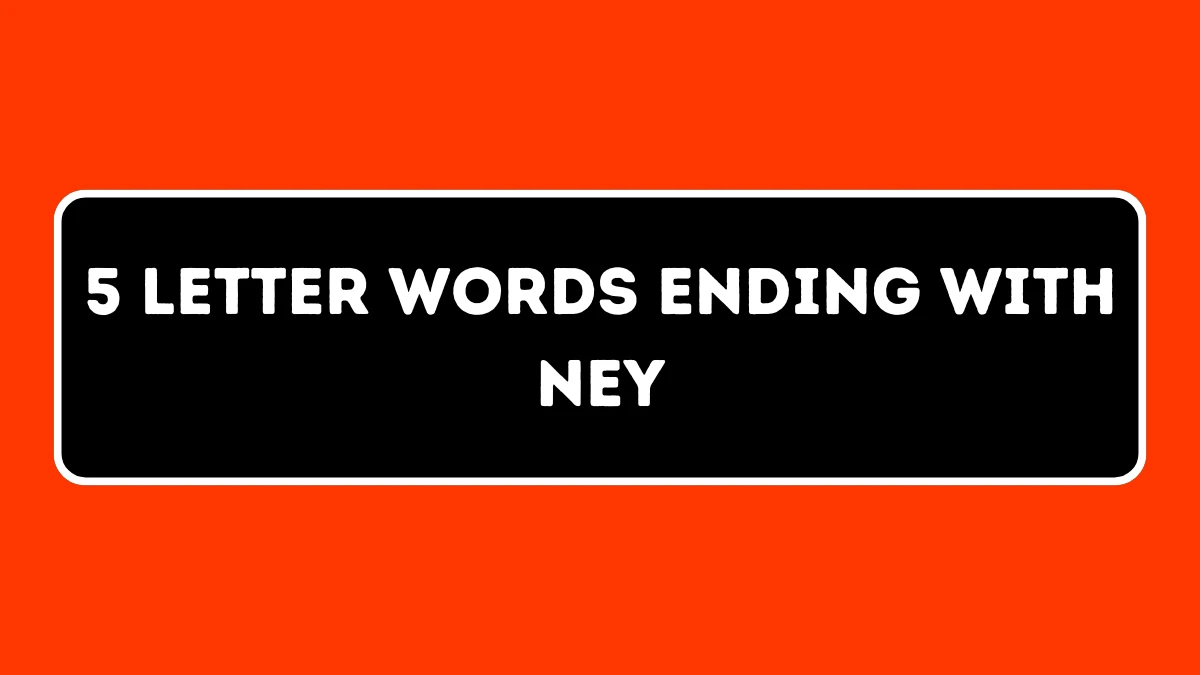 5 Letter Words Ending with NEY All Words List