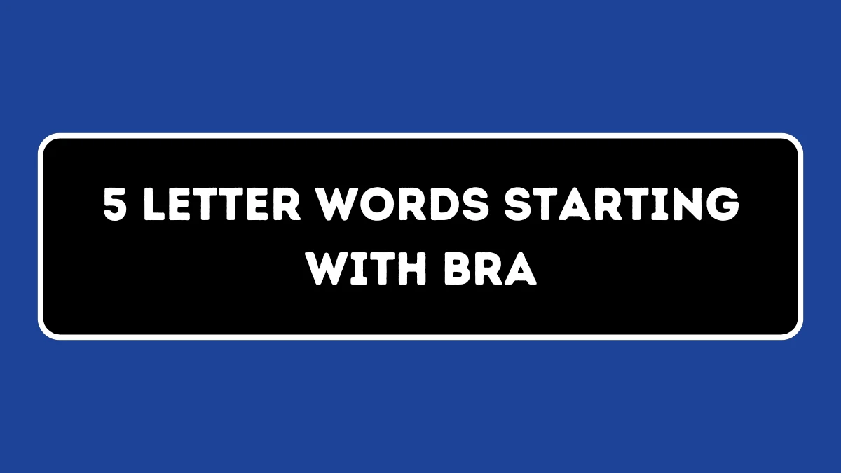 5 Letter Words Starting with BRA All Words List