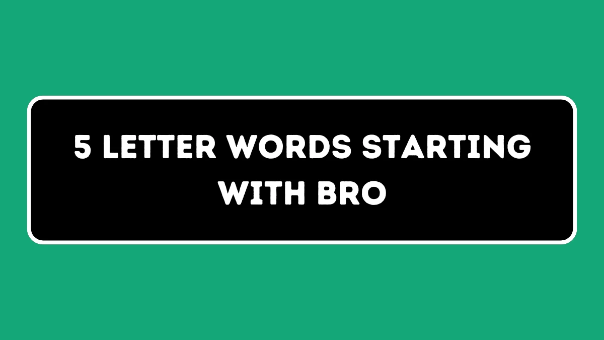 5 Letter Words Starting with BRO All Words List