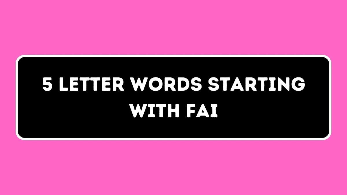 5 Letter Words Starting with FAI All Words List