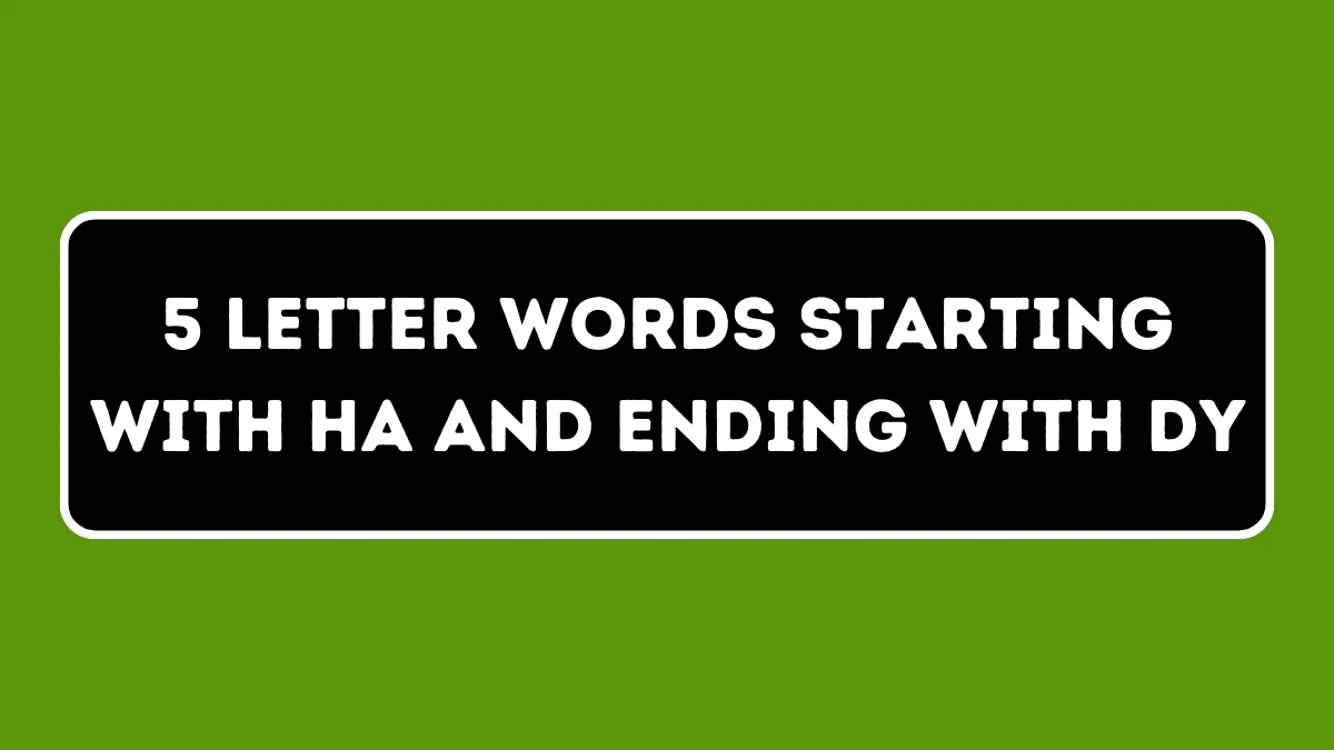 5 Letter Words Starting with HA and Ending with DY All Words List