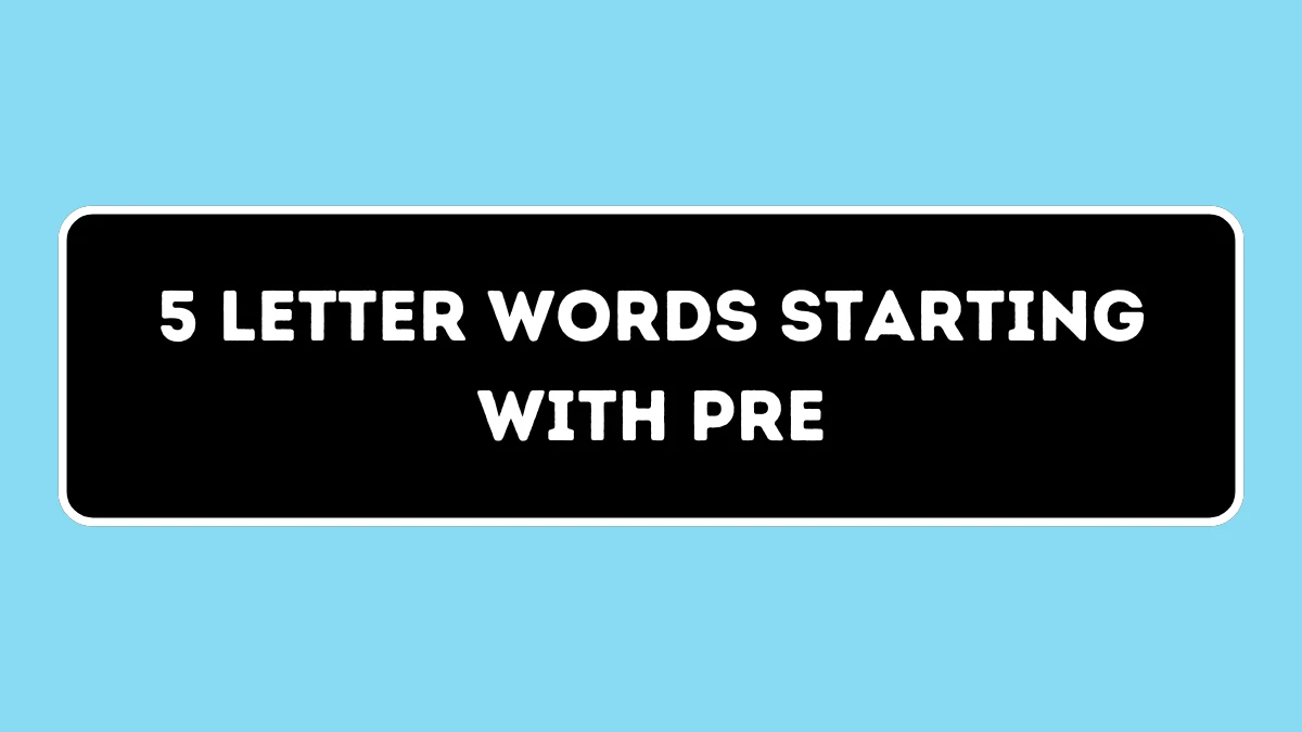 5 Letter Words Starting with PRE All Words List