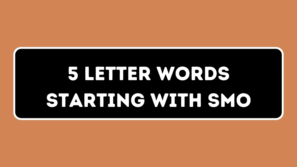 5 Letter Words Starting with SMO All Words List