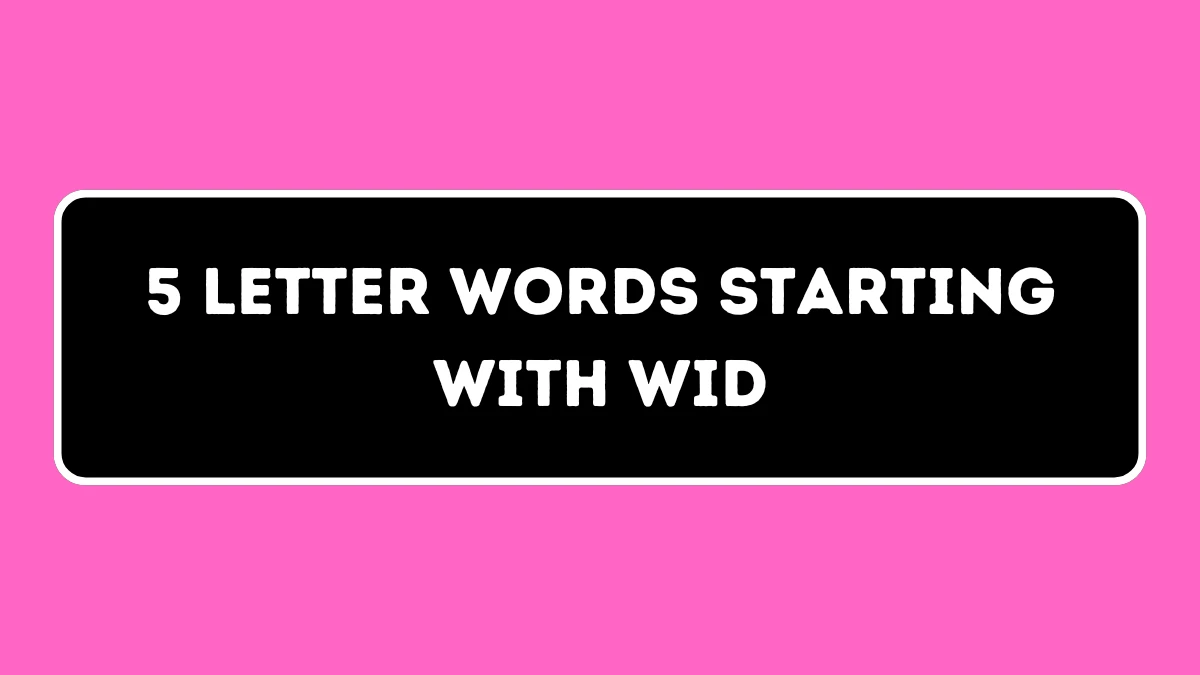 5 Letter Words Starting with WID All Words List