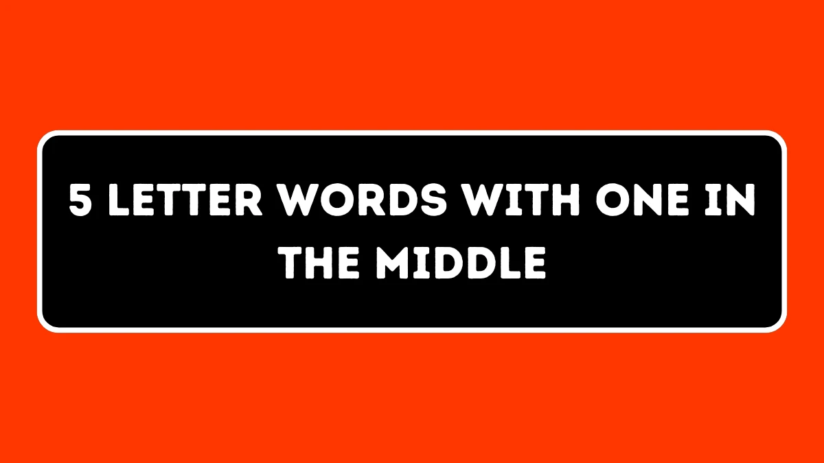 5 Letter Words with ONE in the Middle All Words List