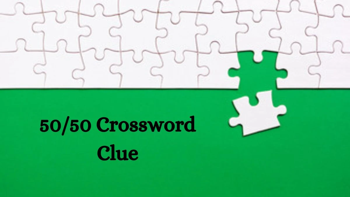 50/50 NYT Crossword Clue Puzzle Answer from September 14, 2024