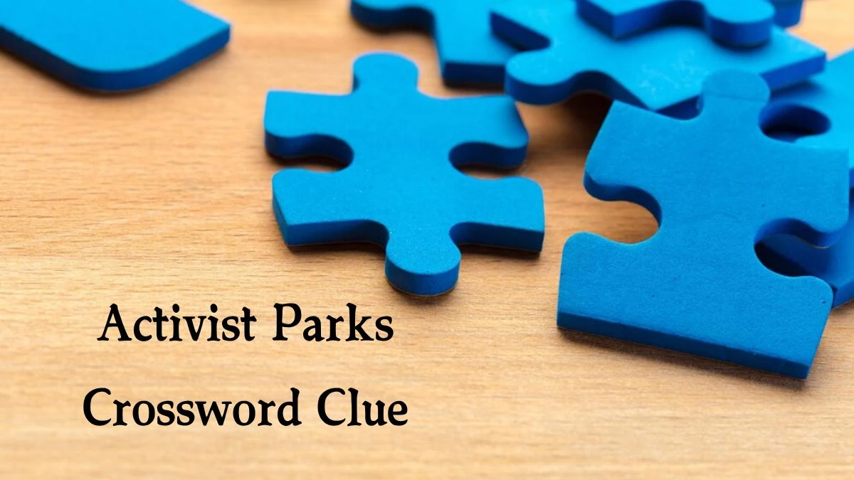 NYT Activist Parks Crossword Clue Puzzle Answer from September 30, 2024