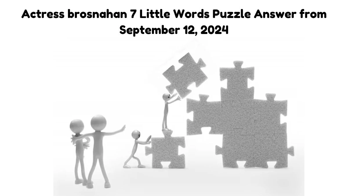 Actress brosnahan 7 Little Words Puzzle Answer from September 12, 2024