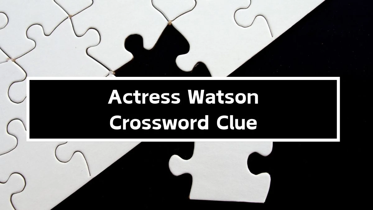 Actress Watson NYT Crossword Clue Puzzle Answer from September 30, 2024