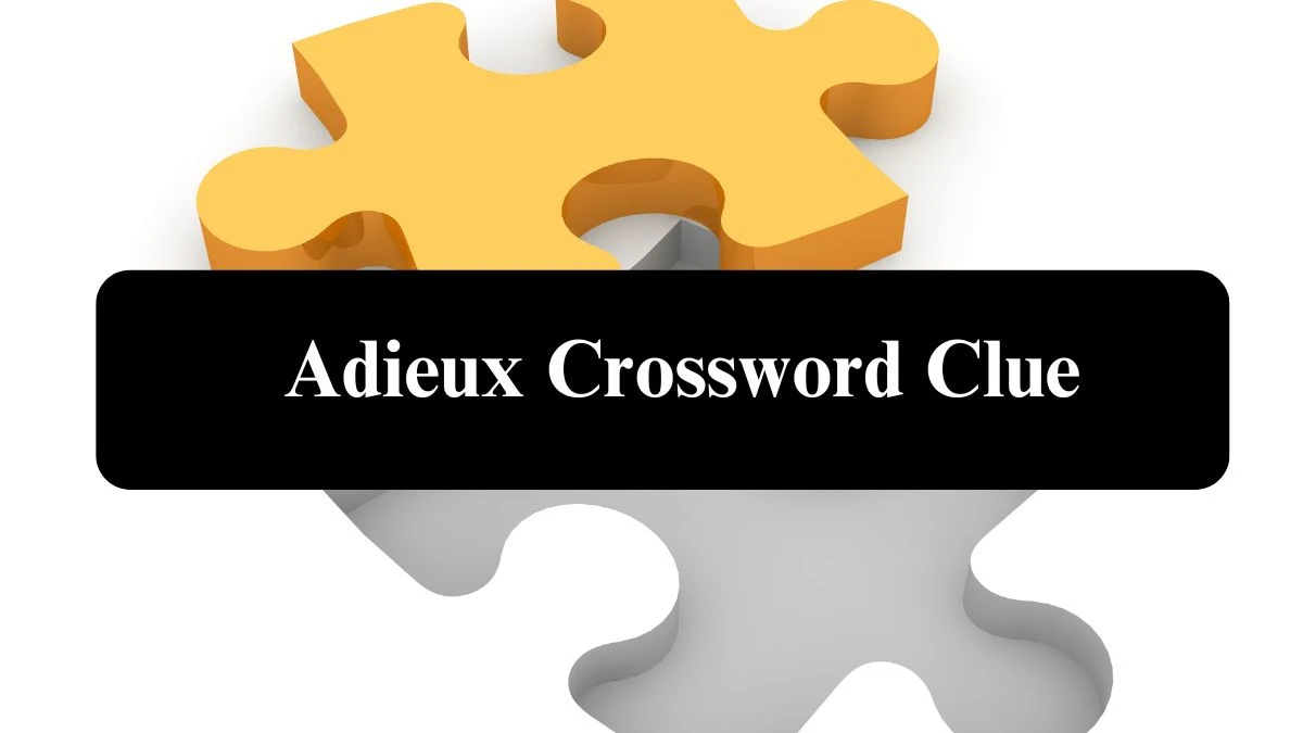 Adieux 7 Little Words Puzzle Answer from September 17, 2024