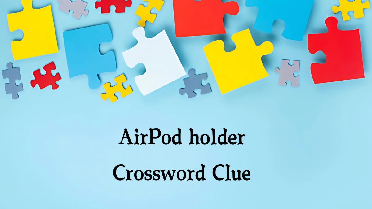 AirPod holder NYT Crossword Clue Puzzle Answer from September 04, 2024