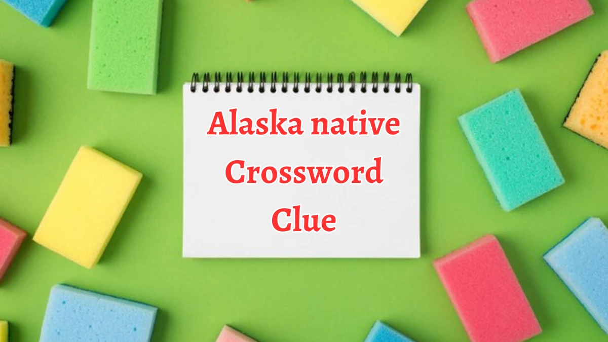 Alaska native NYT Crossword Clue Puzzle Answer on September 02, 2024