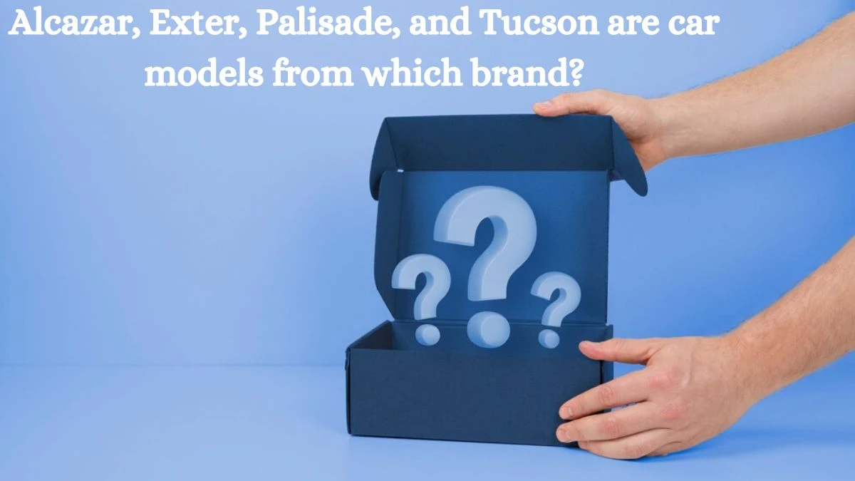 Alcazar, Exter, Palisade, and Tucson are car models from which brand? Amazon Quiz Answer Today September 09, 2024