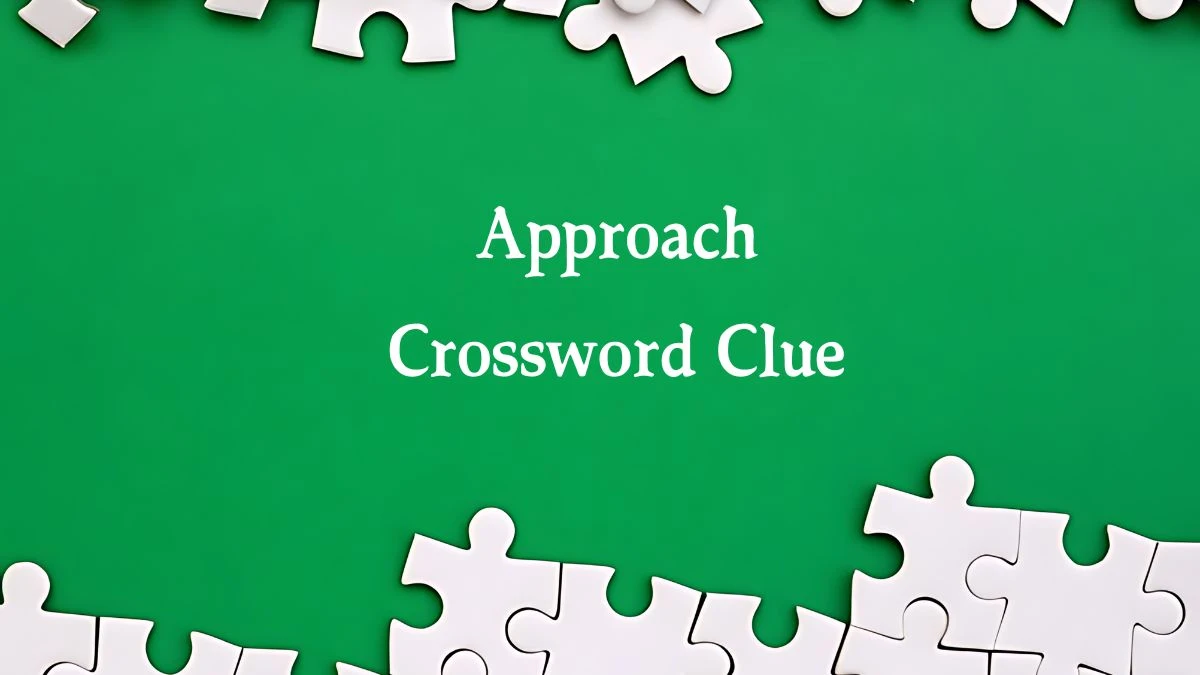 NYT Approach Crossword Clue Puzzle Answer from September 02, 2024