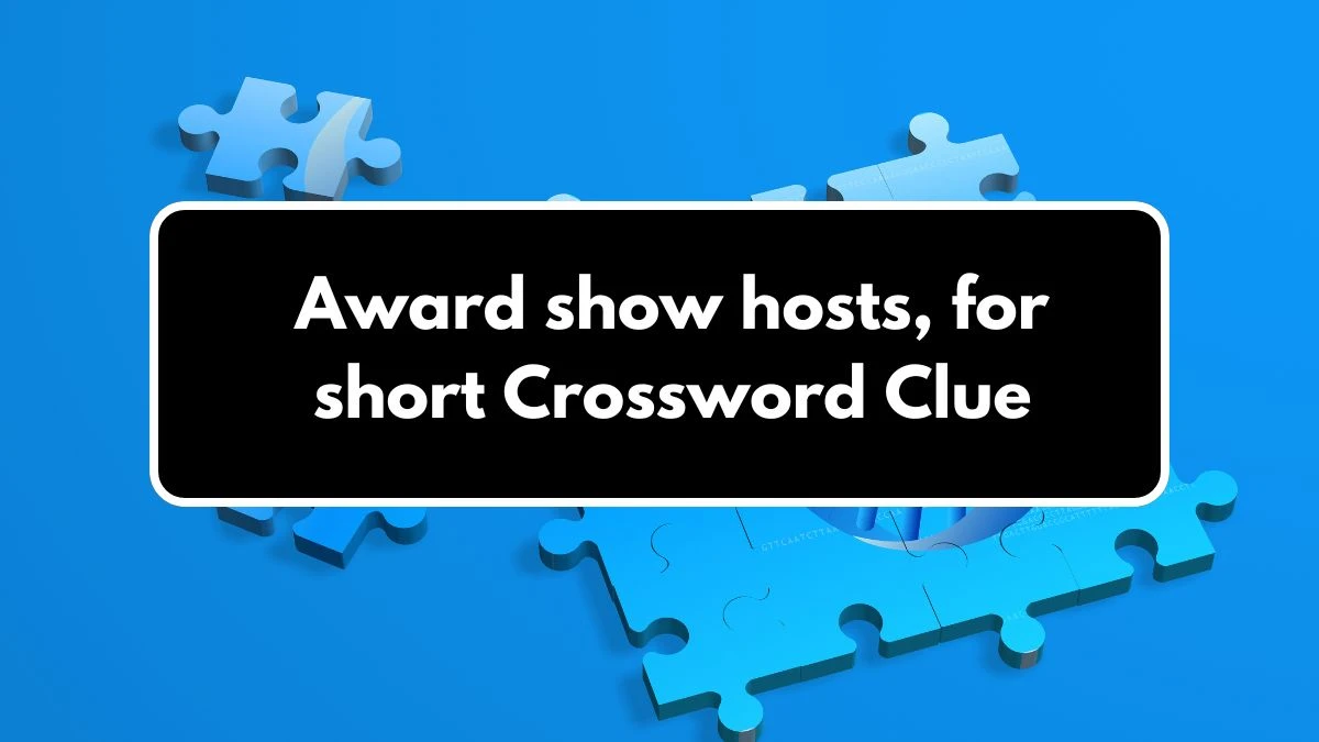 Award show hosts, for short NYT Crossword Clue Puzzle Answer from September 09, 2024