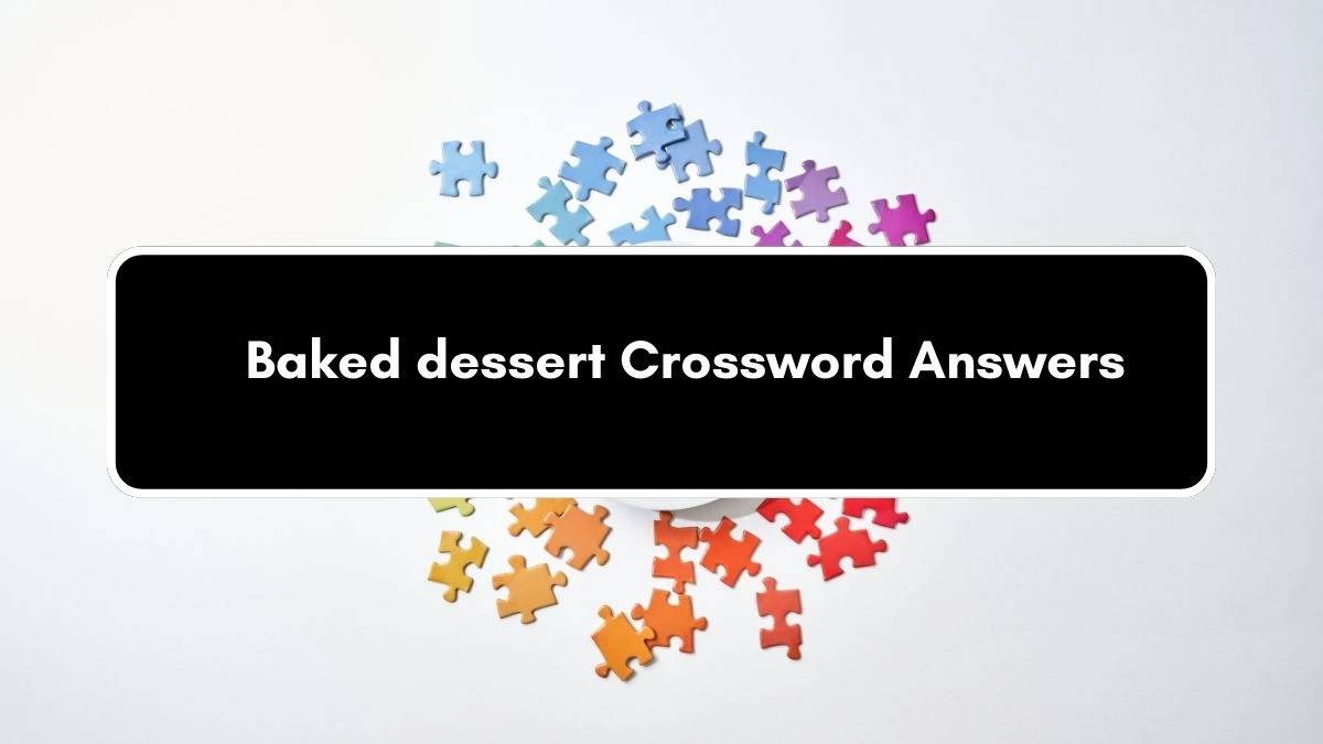 Baked dessert Irish Daily Mail Quick Crossword Clue Puzzle Answer from September 07, 2024