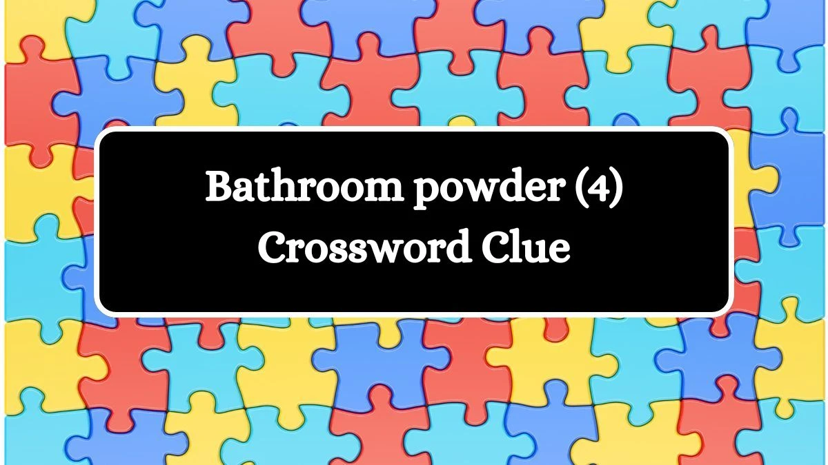 NYT Bathroom powder (4) Crossword Clue Puzzle Answer from September 24, 2024