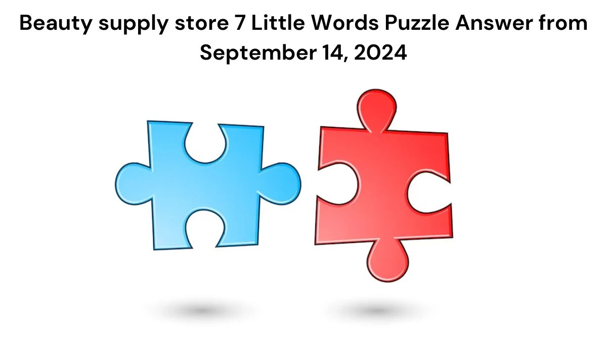 Beauty supply store 7 Little Words Puzzle Answer from September 14, 2024