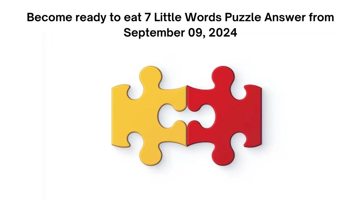 Become ready to eat 7 Little Words Puzzle Answer from September 09, 2024