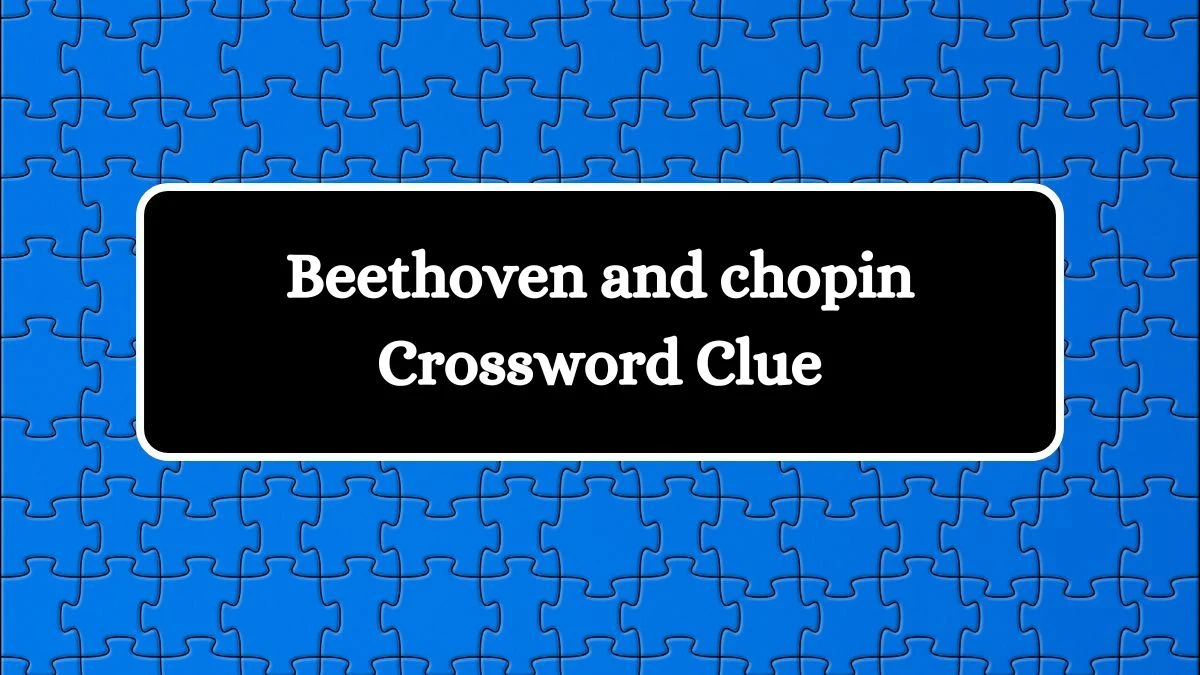 Beethoven and chopin 7 Little Words Puzzle Answer from September 18, 2024