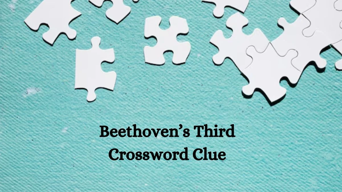 Beethoven’s Third NYT Crossword Clue Puzzle Answer on September 18, 2024