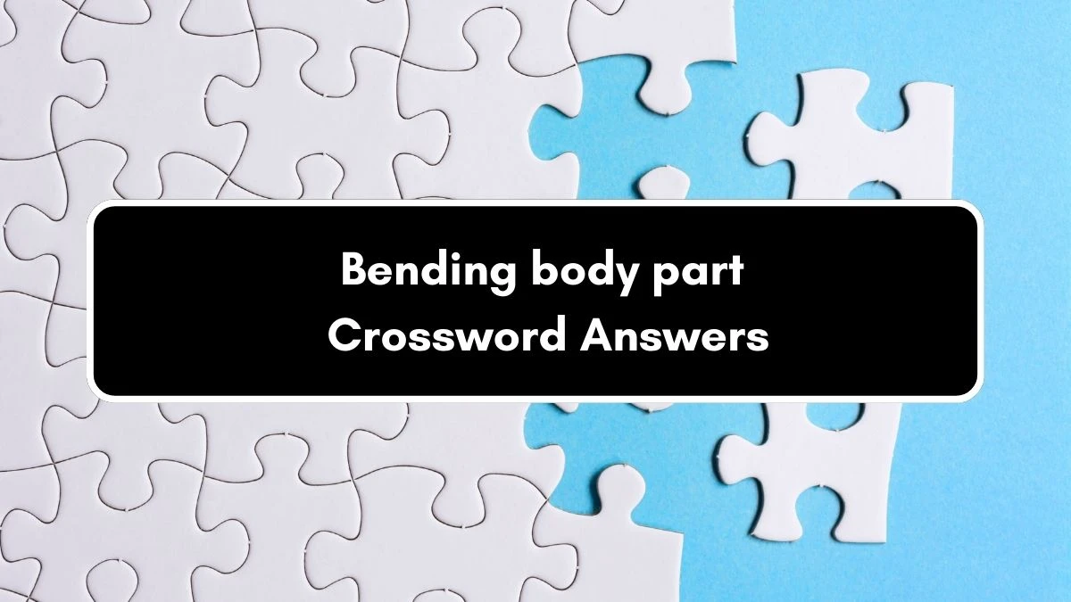 Bending body part NYT Crossword Clue