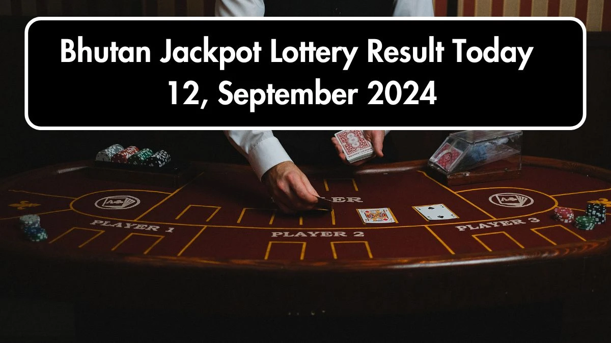 Bhutan Jackpot Lottery Result Today 12, September 2024