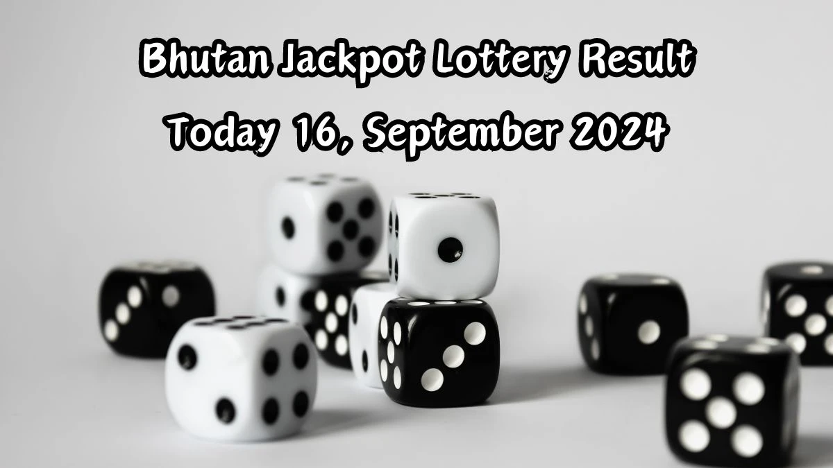 Bhutan Jackpot Lottery Result Today 16, September 2024