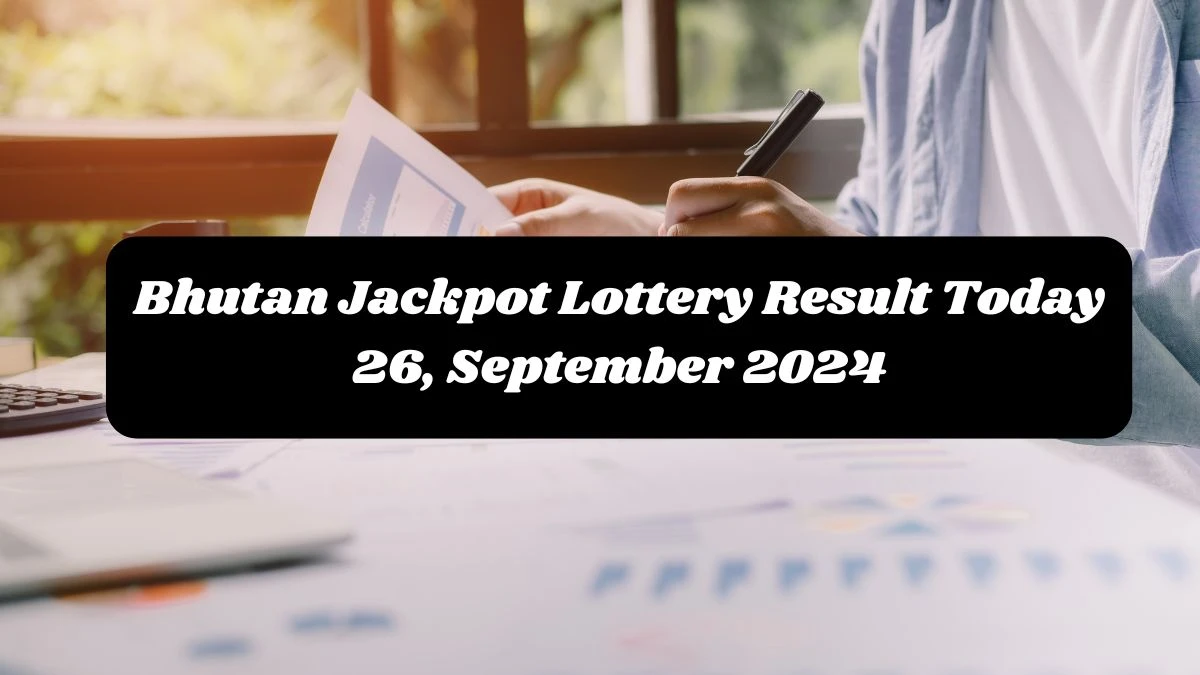 Bhutan Jackpot Lottery Result Today 26, September 2024