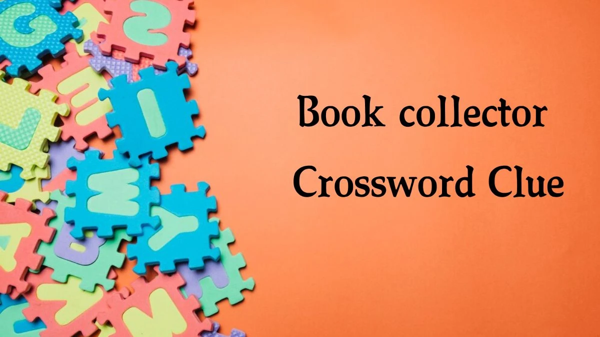 Book collector 7 Little Words Puzzle Answer from September 24, 2024