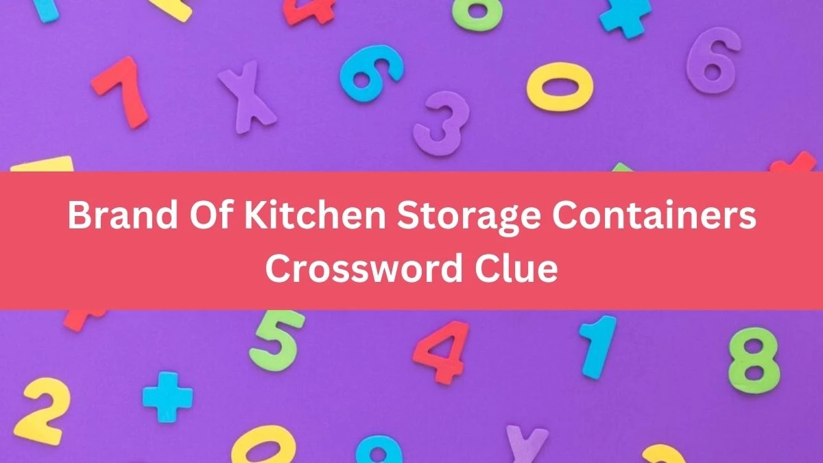 NYT Brand Of Kitchen Storage Containers Crossword Clue Puzzle Answer from September 03, 2024